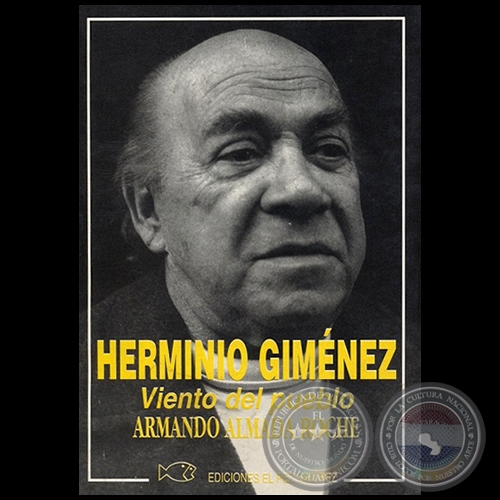 HERMINIO GIMNEZ  Viento del Pueblo - Autor: ARMANDO ALMADA-ROCHE - Ao 1996